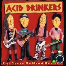 Acid Drinkers - The State Of Mind Report Acid Drinkers - The State Of Mind Report