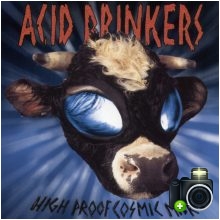 Acid Drinkers - High Proof Cosmic Milk