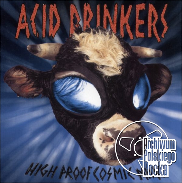 Acid Drinkers - High Proof Cosmic Milk