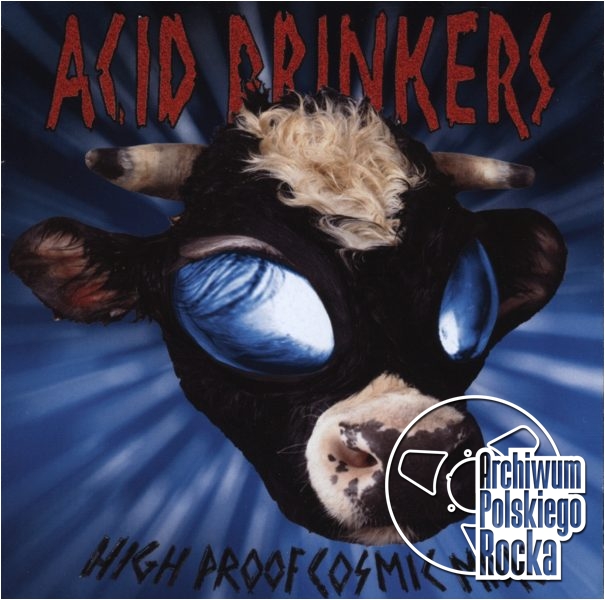 Acid Drinkers - High Proof Cosmic Milk