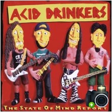 Acid Drinkers - The State Of Mind Report Acid Drinkers - The State Of Mind Report