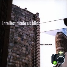 Antigama - Intellect Made Us Blind