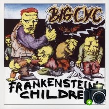 Big Cyc - Frankenstein`s Children