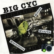 Big Cyc - Miłość, muzyka, mordobicie