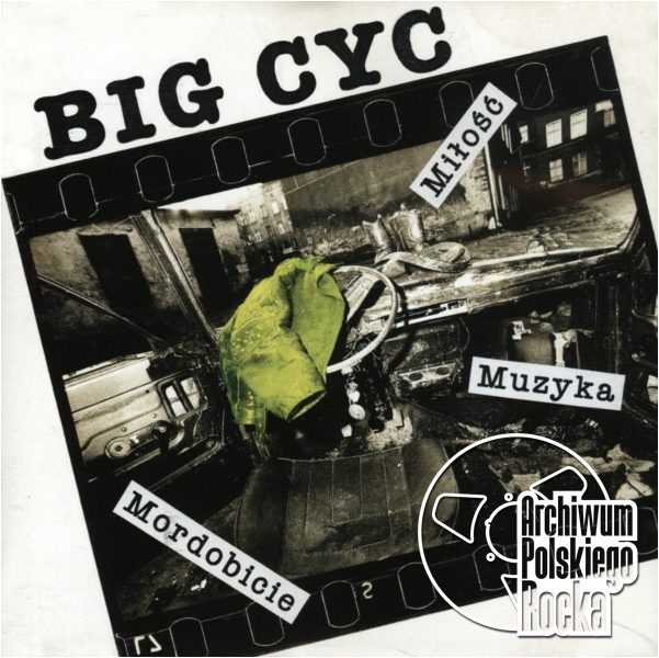 Big Cyc - Miłość, muzyka, mordobicie