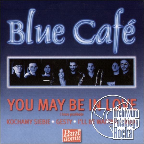 Blue Cafe - You May Be In Love