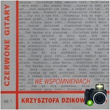 Czerwone Gitary - Czerwone Gitary we wspomnieniach Krzysztofa Dzikowskiego, vol. 1