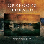 Grzegorz Turnau - Pod światło