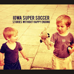 Iowa Super Soccer - Stories Without Happy Ending