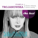 Izabela Trojanowska - Komu więcej, komu mniej Izabela Trojanowska - Komu więcej, komu mniej