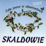 Skaldowie - Cała jesteś w skowronkach