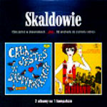 Skaldowie - Cała jesteś w skowronkach plus Od wschodu do zachodu słońca