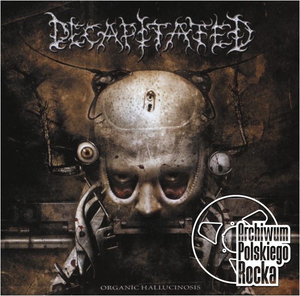 Decapitated - Organic Hallucinosis