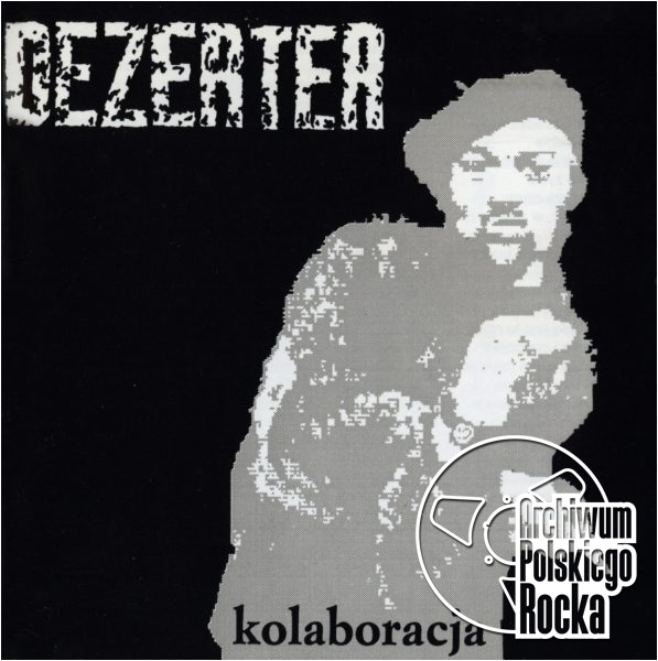 Dezerter - Kolaboracja