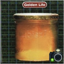 Golden Life - Lubisz?