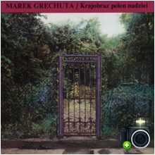 Marek Grechuta - Krajobraz pełen nadziei