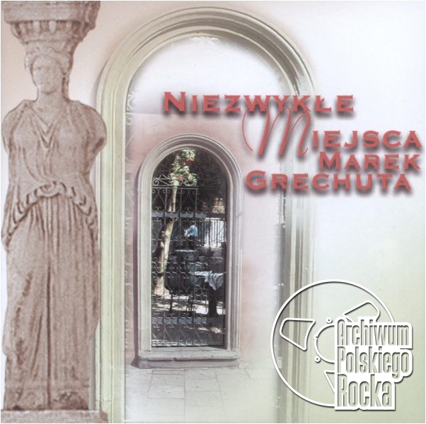 Marek Grechuta - Niezwykłe miejsca
