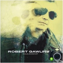 Robert Gawliński - Kalejdoskop Robert Gawliński - Kalejdoskop
