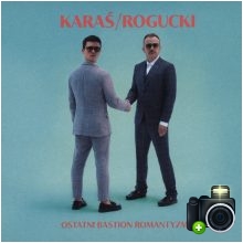 Karaś / Rogucki - Ostatni bastion romantyzmu Karaś / Rogucki - Ostatni bastion romantyzmu
