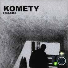 Komety - Komety 2004 - 2006