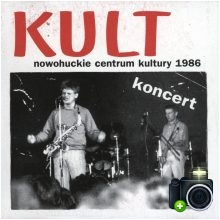 Kult - Koncert - Nowohuckie Centrum Kultury 1986