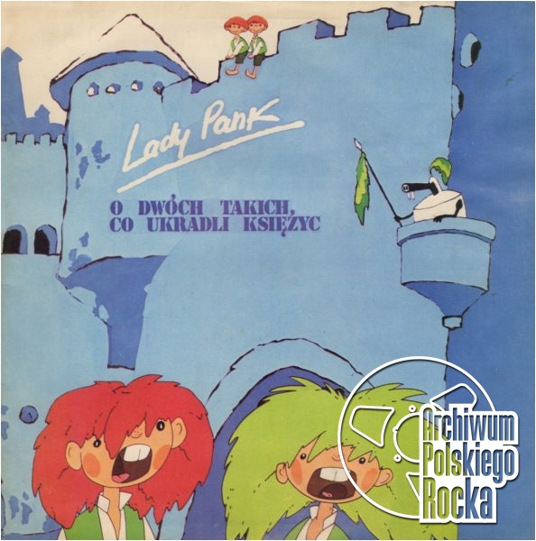 Lady Pank - O dwóch takich, co ukradli księżyc