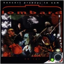 Lombard - Koncert Przeżyj to sam - 20 lat Lombard