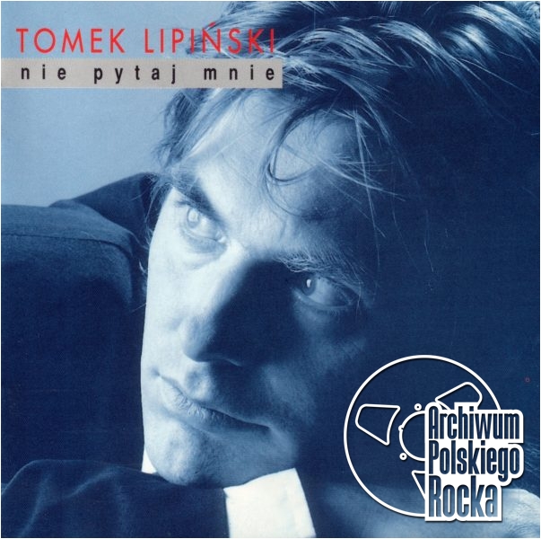 Lipnicki, Tomasz - Nie pytaj mnie
