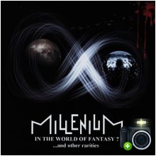 Millenium - In The World of Fantasy? ...and other rarities Millenium - In The World of Fantasy? ...and other rarities