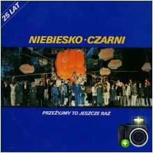 Niebiesko - Czarni - 25 lat Niebiesko-Czarnych - Przeżyjmy to jeszcze raz