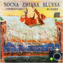 Nocna Zmiana Bluesa - Unforgettable Bluesmen