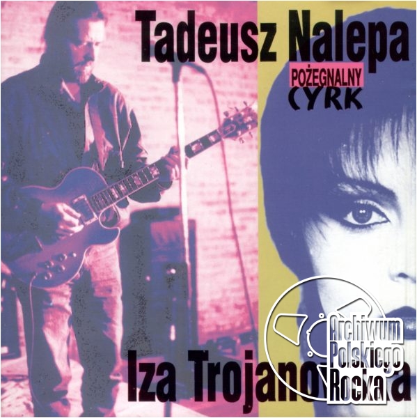 Nalepa, Tadeusz & Iza Trojanowska - Pożegnalny cyrk