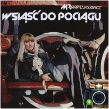 Maryla Rodowicz - Wsiąść do pociągu