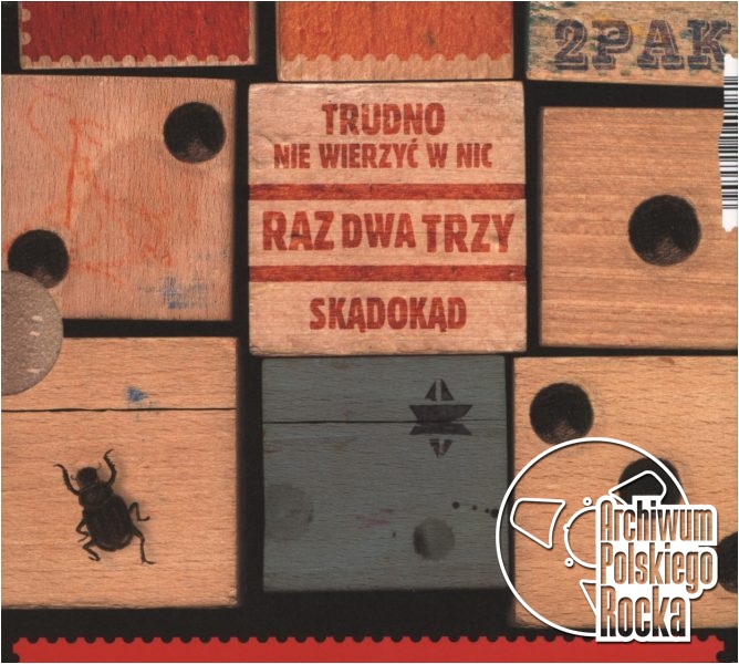 Raz, Dwa, Trzy - Trudno nie wierzyć w nic / Skądokąd