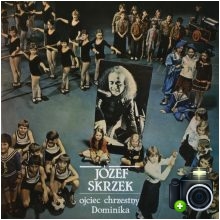 Józef Skrzek - Ojciec chrzestny Dominika Józef Skrzek - Ojciec chrzestny Dominika