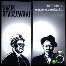 Kazik Staszewski - Bourbon mnie wypełnia