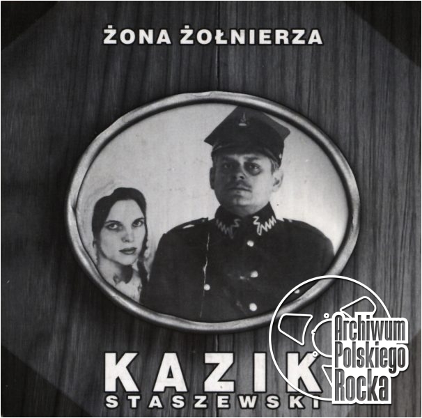 Kazik Staszewski - Żona żołnierza