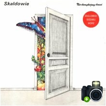 Skaldowie - Nie domykajmy drzwi
