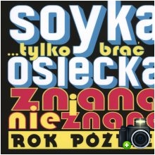 Stanisław Soyka - ...tylko brać. Osiecka znana i nieznana. Rok później