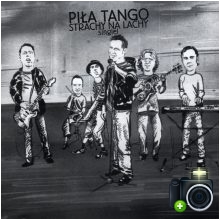 Strachy Na Lachy - Piła tango