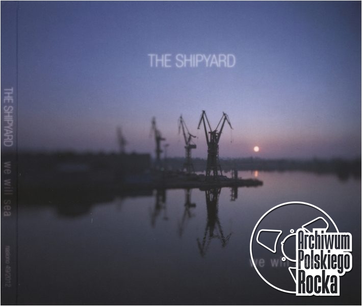 The Shipyard - We Will Sea