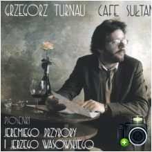 Grzegorz Turnau - Cafe Sułtan
