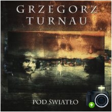Grzegorz Turnau - Pod światło Grzegorz Turnau - Pod światło