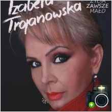 Izabela Trojanowska - Życia zawsze mało
