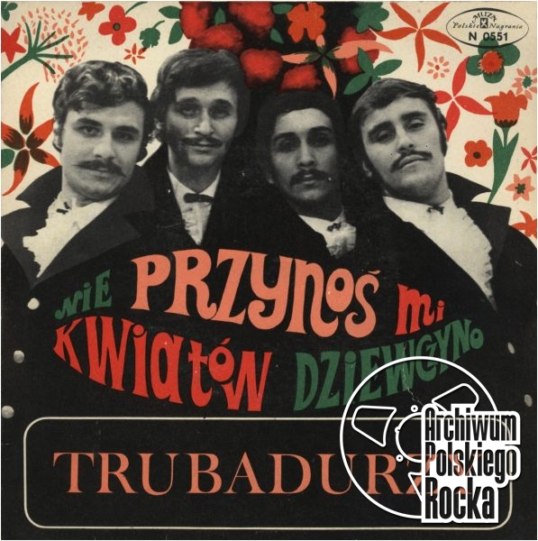 Trubadurzy - Nie przynoś mi kwiatów dziewczyno