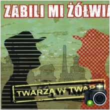 Zabili Mi Żółwia - Twarzą w twarz Zabili Mi Żółwia - Twarzą w twarz